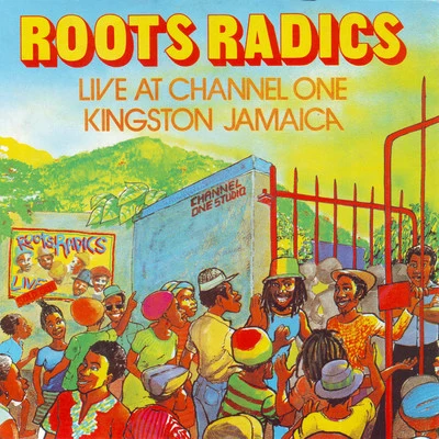 Roots RadicsRoots Radics Live at Channel One In Jamaica