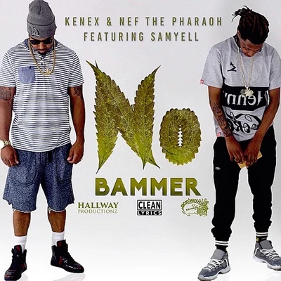 Nef The PharaohNo Bammer (feat. SamYell)