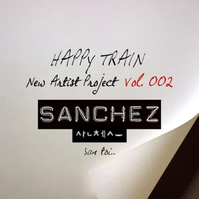 SanchezNorthHappy Train New Artist Project Vol.002 - Sanchez (San Toi..)