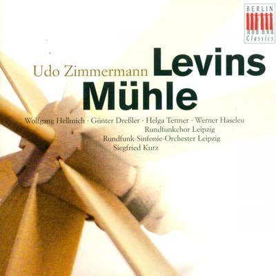 Wolf-Dieter Hauschild/Dieter Zahn/Peter Klug/Leipzig Radio Symphony Orchestra/Doris Soffel/Reinhart Vogel/Kari LövaasUwe Zimmermann: Levins Muhle (Opera) [Excerpts] [Kurz]