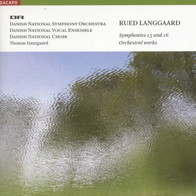 Thomas DausgaardLANGGAARD, R.: Symphonies Nos. 15, "Sostormen" and 16, "Syndflod af Sol" (Danish National Symphony, Dausgaard)