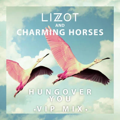 Charming Horses/LIZOTHungover You (VIP Mix)