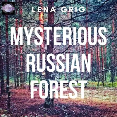 Julian Rodriguez/Lena Grig/White ResonanceMysterious Russian Forest