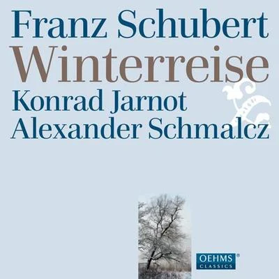 Konrad JarnotUrs LiskaSCHUBERT, F.: Winterreise (Jarnot, Schmalcz)