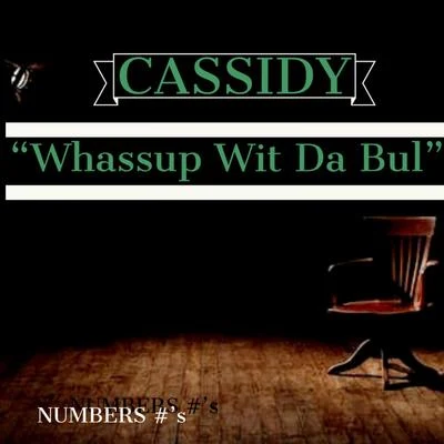 Shortfyuz/Cassidy/Oun-P/TermanologyWhassup Wit Da Bul