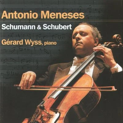 Antonio MenesesSchumannSchubert: Schumann & Schubert