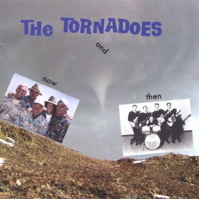 The TornadoesNow And Then