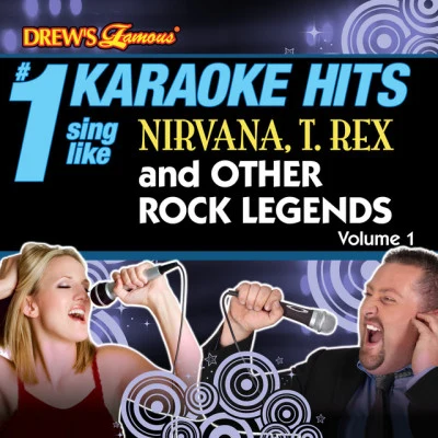 The Karaoke CrewBebe RexhaRuth CunninghamDrews Famous # 1 Karaoke Hits: Sing Like Nirvana, T. Rex and Other Rock Legends Vol. 1