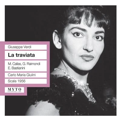 Carlo Maria GiuliniVERDI, G.: Traviata (La) [Opera] (Callas, Raimondi, Bastianini, Milan La Scala Chorus and Orchestra, Giulini) (1956)