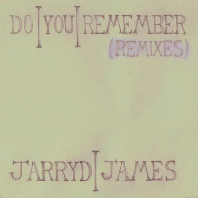 Fizzy MilkJarryd JamesDo You Remember (Remixes)