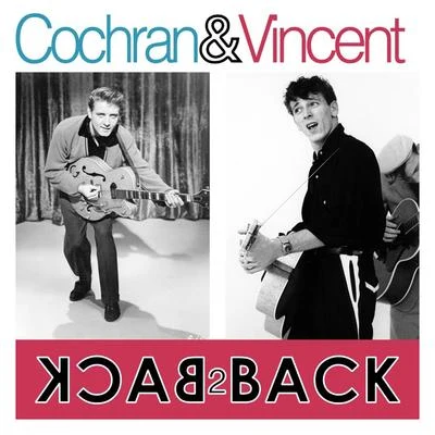 Eddie CochranCochran & Vincent - Back 2 Back (2 Great Artists 62 Essential Tracks)