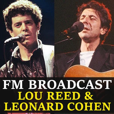 Leonard CohenFM Broadcast Lou Reed & Leonard Cohen