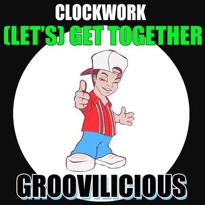 Clockwork(Lets) Get Together