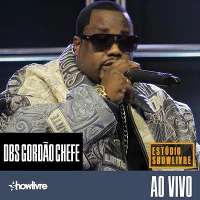 DBS Gordão Chefe/Dina Dee/Negra Li/Família RzoDBS Gordão Chefe no Estúdio Showlivre (Ao Vivo)