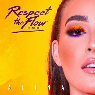 ALINARespect The Flow (The Mixtape)