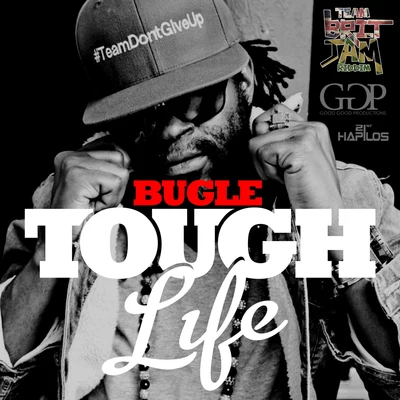 Bugle/Tarrus RileyTough Life