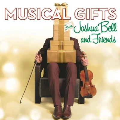 Joshua BellMusical Gifts From Joshua Bell And Friends