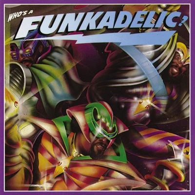 FunkadelicWhos a Funkadelic?