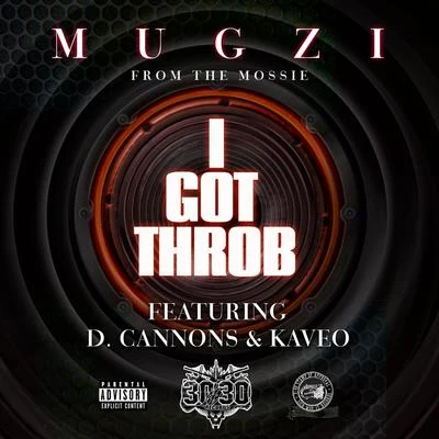 Mugzi/Jay Tee/Baby BashI Got Throb (feat. D. Cannons & Kaveo) - Single