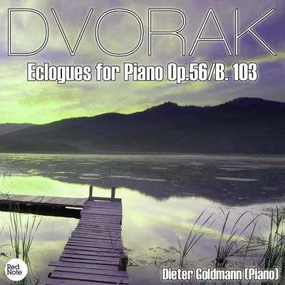 Dieter GoldmannDvorak: Eclogues for Piano Op.56B. 103