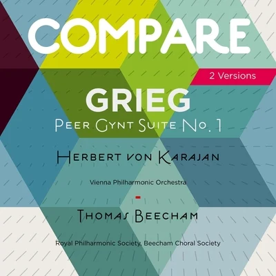 Edvard GriegGrieg: Peer Gynt, Suite No. 1, Herbert von Karajan vs Thomas Beecham