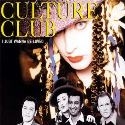 Culture ClubI Just Wanna Be Loved