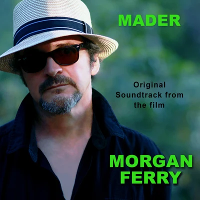 MaderMorgan&#x27;s Ferry (Original Soundtrack)