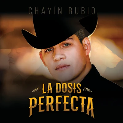 Chayín RubioColmillo NorteñoLa Dosis Perfecta