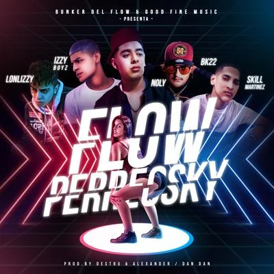 NolyFlow Perreosky (feat. Bk22, Izzy Boyz, Skill Martinez & Lonlizzy) (Bunker Del Flow)