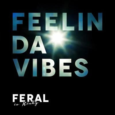 Feral Is KinkyEndymionThe ViperFeelin Da Vibes