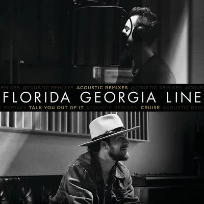 Florida Georgia Line/The Cadillac Three/Mike Eli/Dierks BentleyTalk You Out Of ItCruise (Acoustic Remixes)