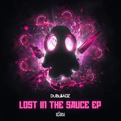 DubloadzLost in the Sauce EP