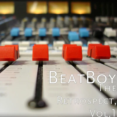 BeatBoy/3BallMTY/Heber & JeruThe Retrospect, Vol. 1