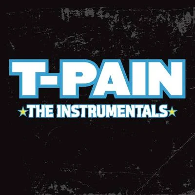 T-Pain/Benny BenassiThe Instrumentals