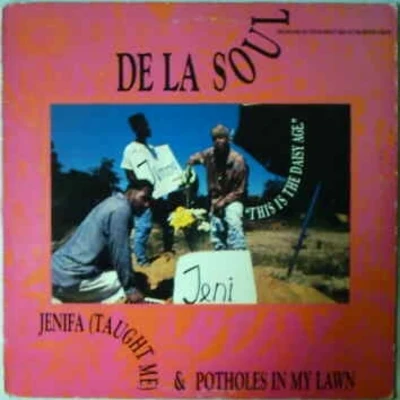 De La SoulJenifa (Taught Me)- Potholes on My Lawn