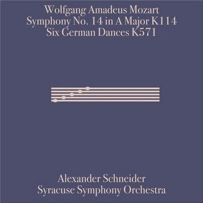 Alexander SchneiderChamber Orchestra of Europe, Wind SoloistsWolfgang Amadeus Mozart: Symphony 14 in A Major, K. 114 and Six German Dances, K. 571