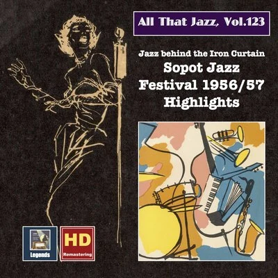 Dorothy FieldsAll that Jazz, Vol. 123: "Jazz Behind the Iron Curtain" - Sopot 195657 Jazz Festival Highlights (2019 Remaster) [Live]