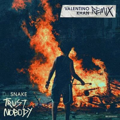 DJ Snake/Unregular/Chris Robleda/LauvTrust Nobody (Valentino Khan Remix)