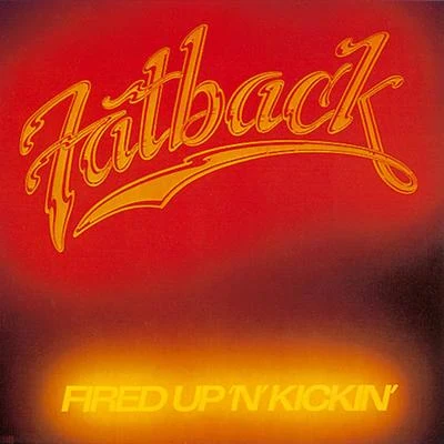 The Fatback Band/The Isley Brothers/New Birth/Chosen Few/Manzel/Rufus Thomas/Quintino & Blasterjaxx/Sly & the Family Stone/Badder Than Evil/Charles EarlandFired Up n Kickin