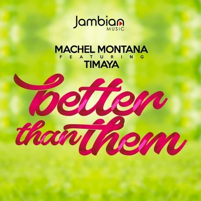 Machel MontanoBetter Than Them