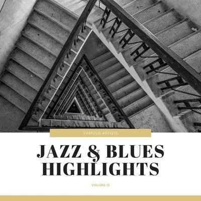 Eartha Kitt/Fats Domino/Evolution/Jim Reeves/Claudio Gizzi/Frankie Laine/Quintino & Blasterjaxx/Eddie Fisher/Del Barber/Eric ChenauxJazz & Blues Highlights, Vol. 13