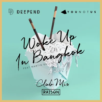 Deepend/71 Digits/Chico RoseWoke up in Bangkok (Club Mix)