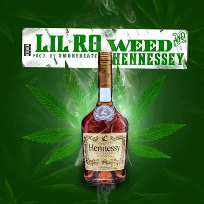 Lil Ro**** and Hennessey