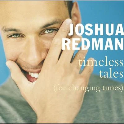 Joshua RedmanTimeless Tales [For Changing Times]