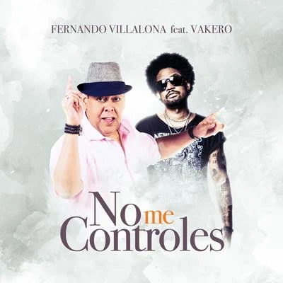 Fernando VillalonaNo Me Controles