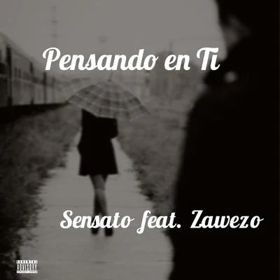 SensatoPensando en Ti (feat. ZAWEZO)