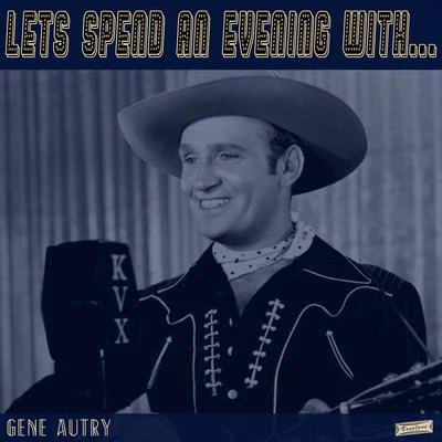 Gene AutryLets Spend an Evening with Gene Autry