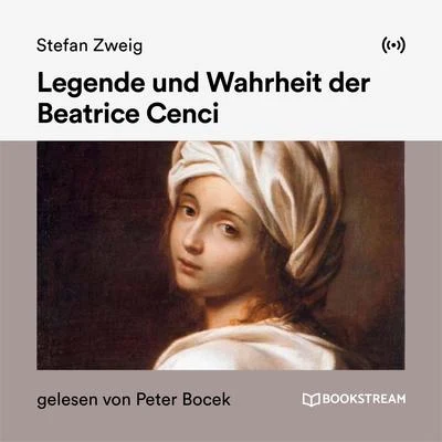 Stefan ZweigLegende und Wahrheit der Beatrice Cenci