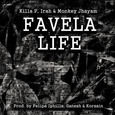 Killa PFavela Life