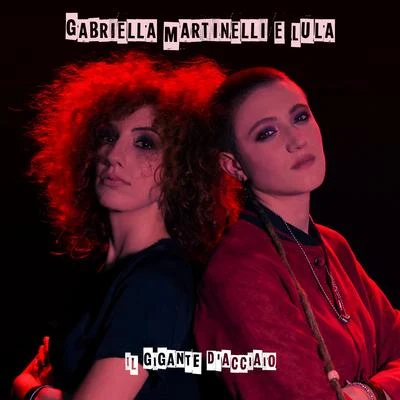 Gabriella MartinelliIl gigante dacciaio